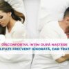 Disconfortul intim după naștere – o realitate frecvent ignorată, dar tratabilă